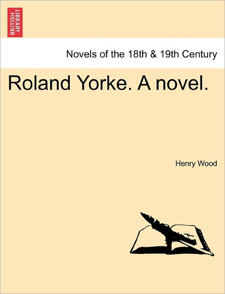 Cover for Henry Wood · Roland Yorke. a Novel. (Paperback Book) (2011)