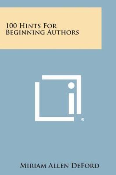 Cover for Miriam Allen Deford · 100 Hints for Beginning Authors (Paperback Book) (2013)