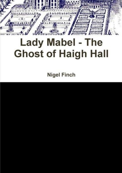 Cover for Nigel Finch · Lady Mabel - The Ghost of Haigh Hall (Paperback Book) (2012)