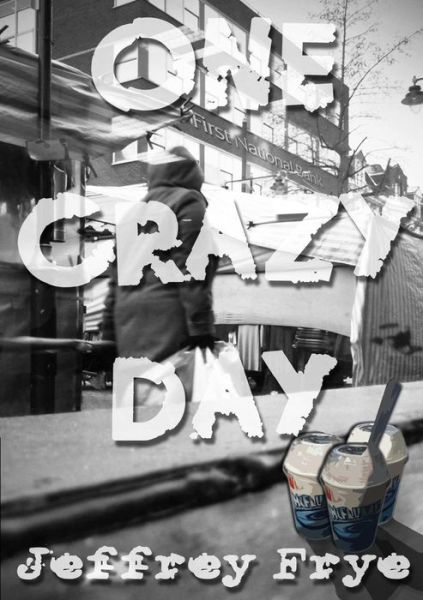 Cover for Jeffrey Frye · One Crazy Day (Paperback Book) [1st edition] (2014)