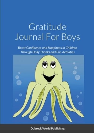 Cover for Dubreck World Publishing · Gratitude Journal for Boys (Book) (2021)