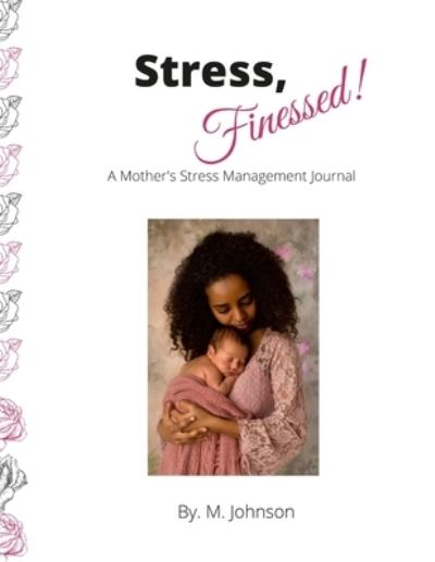 Cover for Maretta Johnson · Stress, Finessed! (Paperback Book) (2021)