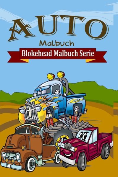 Cover for Die Blokehead · Auto Malbuch (Pocketbok) (2020)