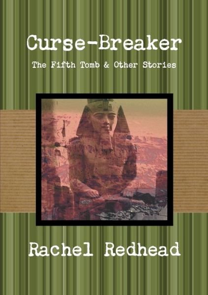 Cover for Rachel Redhead · Curse-breaker: the Fifth Tomb (Paperback Book) (2015)