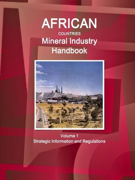 Cover for Inc Ibp · African Countries Mineral Industry Handbook Volume 1 Strategic Information and Regulations (Pocketbok) (2015)