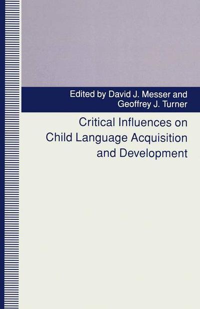 Cover for David J. Messer · Critical Influences on Child Language Acquisition and Development (Paperback Book) [1st ed. 1993 edition] (1993)