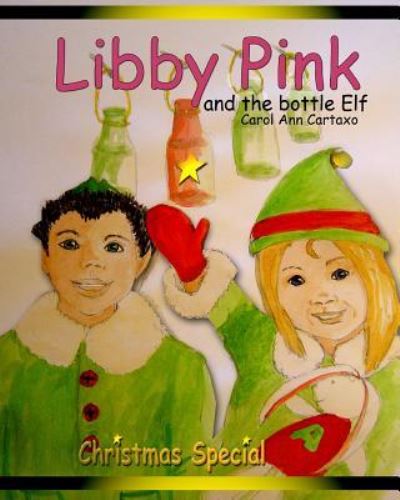 Cover for Carol Ann Cartaxo · Libby Pink and the bottle Elf (Pocketbok) (2015)