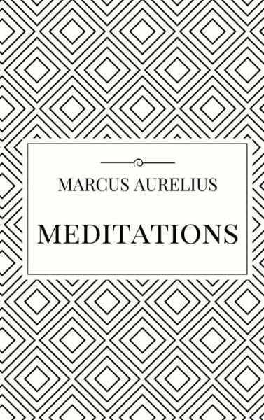 Cover for Marcus Aurelius · Meditations (Gebundenes Buch) (2017)
