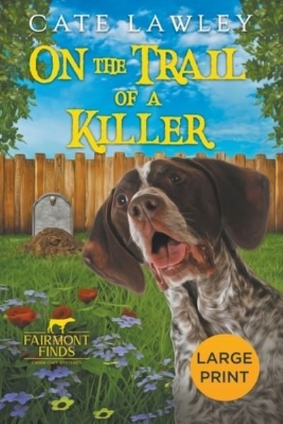 Cover for Cate Lawley · On the Trail of a Killer LARGE PRINT (Paperback Book) (2020)