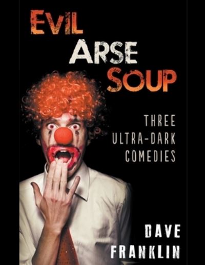 Cover for Dave Franklin · Evil Arse Soup (Taschenbuch) (2020)