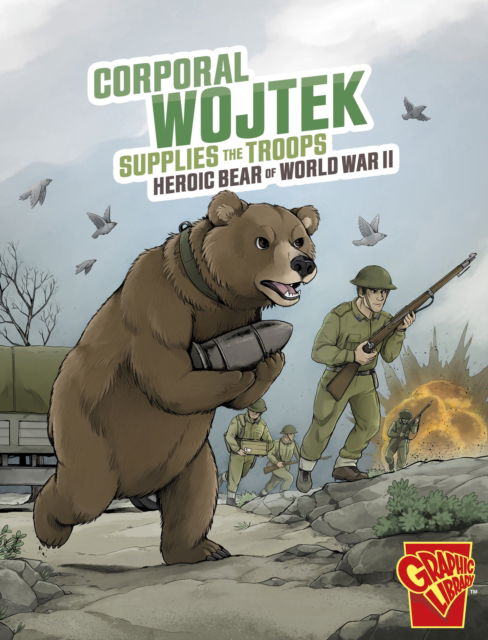 Cover for Bruce Berglund · Corporal Wojtek Supplies the Troops: Heroic Bear of World War II - Heroic Animals (Pocketbok) (2024)