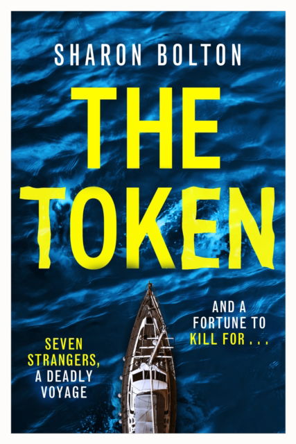 Cover for Sharon Bolton · The Token: Seven strangers, a dangerous crossing and a fortune to die for (Gebundenes Buch) (2025)