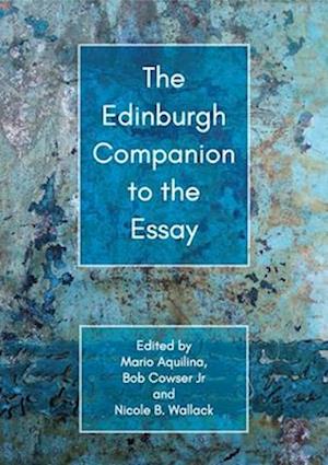 Cover for The Edinburgh Companion to the Essay - Edinburgh Companions to Literature and the Humanities (Paperback Book) (2025)