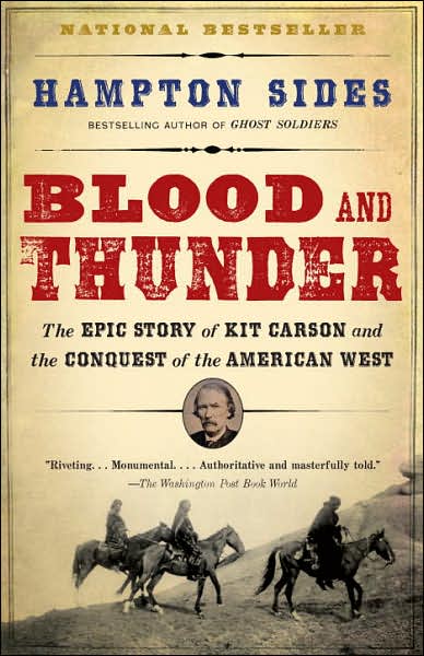 Blood and Thunder - Hampton Sides - Books - Knopf Doubleday Publishing Group - 9781400031108 - October 9, 2007