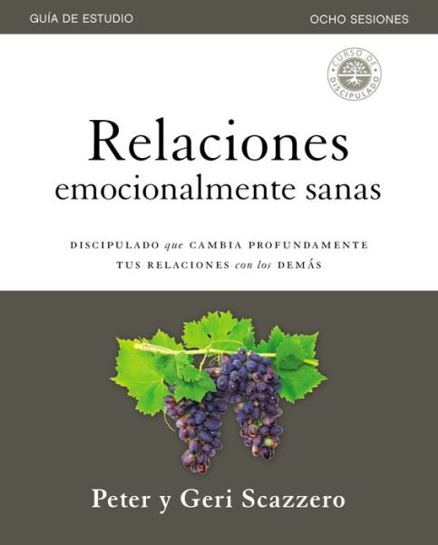 Cover for Peter Scazzero · Relaciones emocionalmente sanas - Guia de estudio: El discipulado que cambia profundamente tus relaciones con los demas (Paperback Book) (2020)