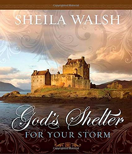 Cover for Sheila Walsh · God's Shelter for Your Storm (Hardcover Book) [Gift edition] (2011)