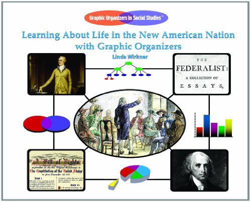 Cover for Linda Wirkner · Learning About Life in the New American Nation with Graphic Organizers (Graphic Organizers in Social Studies) (Hardcover Book) (2005)