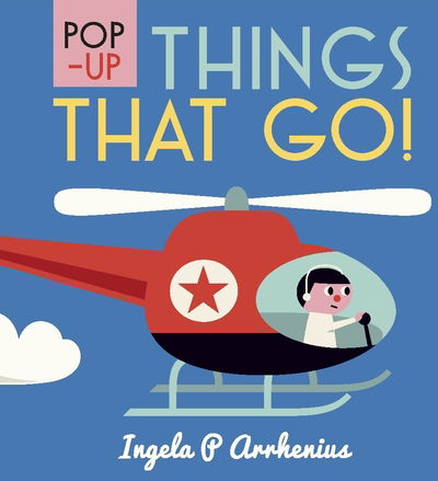 Cover for Ingela P. Arrhenius · Pop-up Things That Go! (Innbunden bok) (2018)