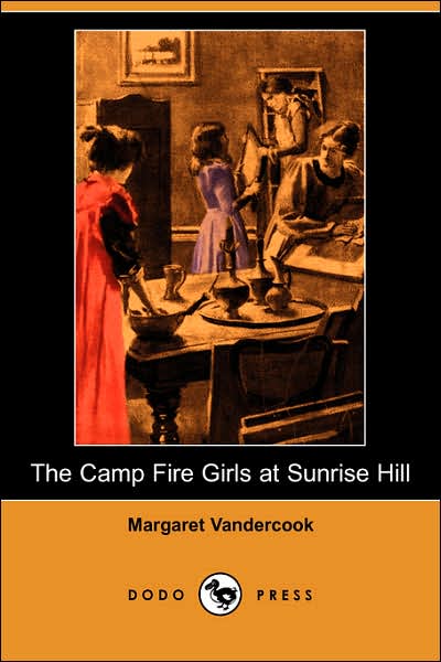 Cover for Margaret Vandercook · The Camp Fire Girls at Sunrise Hill (Dodo Press) (Paperback Book) (2007)