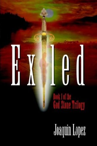 Cover for Joaquin Lopez · Exiled: Book I of the God Stone Trilogy (Paperback Book) (2003)