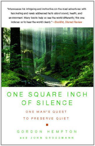 One Square Inch of Silence: One Man's Quest to Preserve Quiet - John Grossmann - Books - Atria Books - 9781416559108 - March 2, 2010