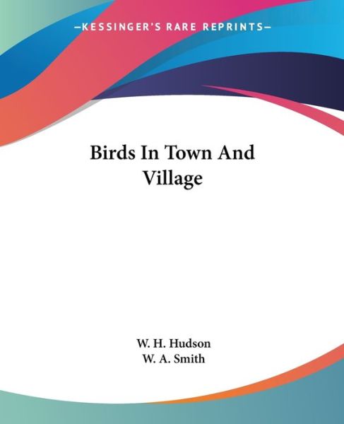 Cover for W. A. Smith · Birds in Town and Village (Paperback Book) (2004)
