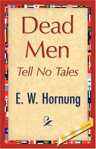 Cover for E. W. Hornung · Dead men Tell No Tales (Inbunden Bok) (2007)