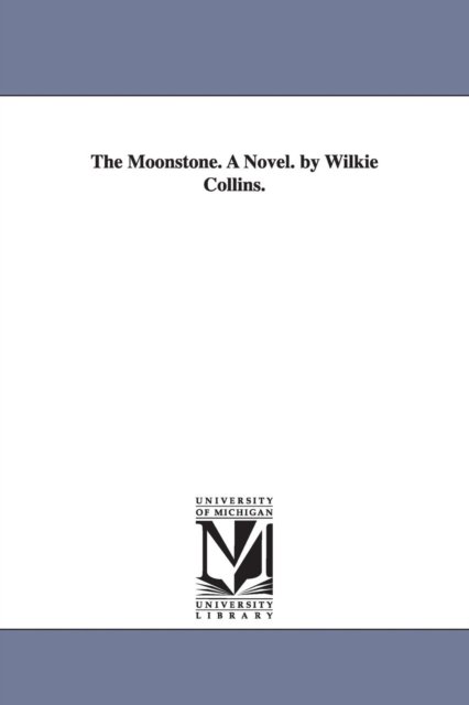 Cover for Wilkie Collins · The Moonstone: a Novel (Pocketbok) (2006)