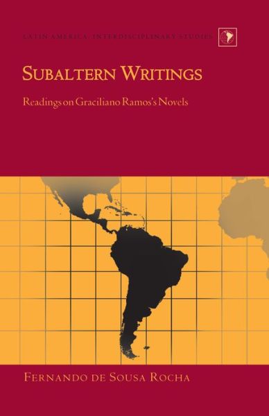 Cover for Rocha Fernando de Sousa · Subaltern Writings: Readings on Graciliano Ramos's Novels - Latin America (Hardcover Book) [New edition] (2013)