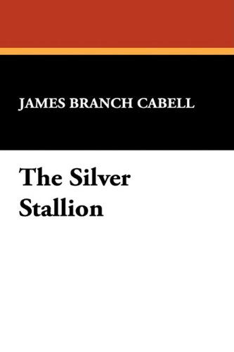 Cover for James Branch Cabell · The Silver Stallion (Hardcover Book) (2009)