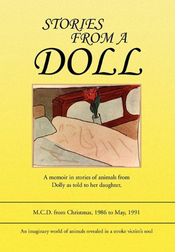 Stories from a Doll - M. C. D. - Books - Xlibris - 9781436333108 - July 27, 2010