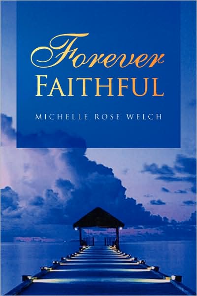Cover for Michelle Rose Welch · Forever Faithful (Paperback Book) (2008)