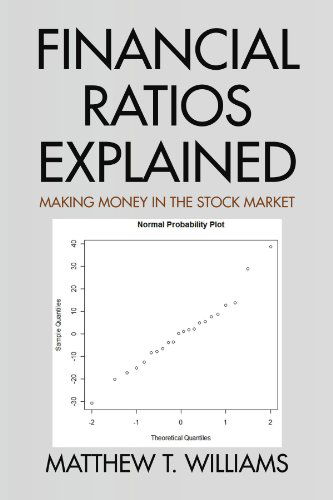 Cover for Matthew T Williams · Financial Ratios Explained: Making Money in the Stock Market (Paperback Book) (2008)