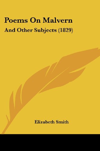 Cover for Elizabeth Smith · Poems on Malvern: and Other Subjects (1829) (Paperback Book) (2008)