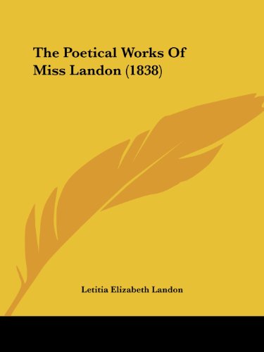 Cover for Letitia Elizabeth Landon · The Poetical Works of Miss Landon (1838) (Paperback Book) (2008)