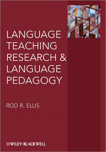 Cover for Ellis, Rod (University of Auckland, New Zealand) · Language Teaching Research and Language Pedagogy (Hardcover Book) (2012)