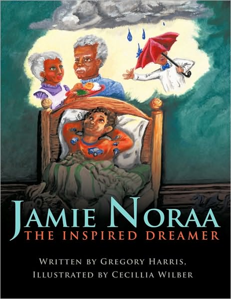 Cover for Gregory Harris · Jamie Noraa: the Inspired Dreamer (Paperback Book) (2010)