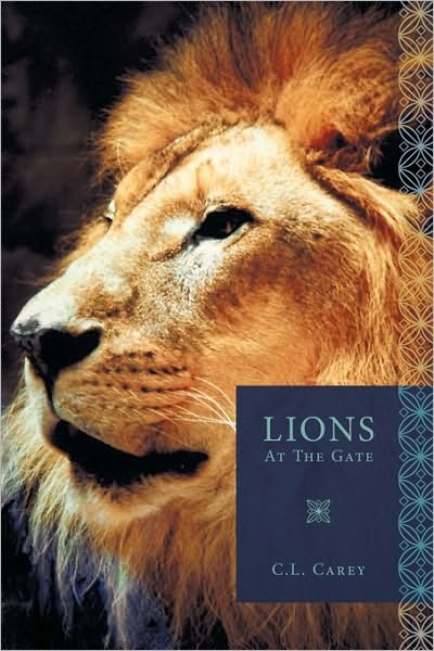 Cover for C L Carey · Lions at the Gate (Paperback Bog) (2010)