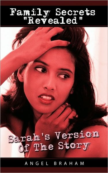 Cover for Angel Braham · Family Secrets Revealed: Sarah's Version of the Story (Paperback Book) (2010)