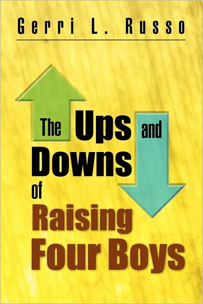 Cover for Gerri L Russo · The Ups and Downs of Raising Four Boys (Pocketbok) (2009)