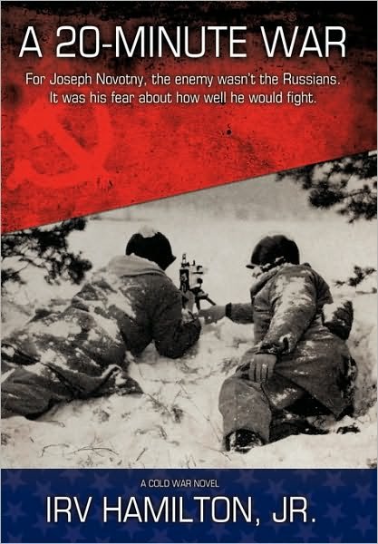 Cover for Irv Hamilton Jr · A 20-minute War: a Cold War Novel (Hardcover Book) (2010)