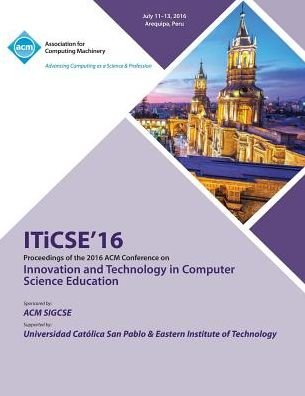 Cover for Iticse Conference Committee · ITiCSE 16 Innovation &amp; Technology in Computer Science Education Conference (Paperback Bog) (2016)