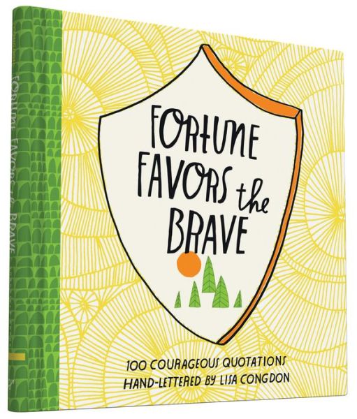 Cover for Lisa Congdon · Fortune Favors the Brave: 100 Courageous Quotations (Hardcover Book) (2015)