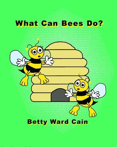 Cover for Betty Ward Cain · What Can Bees Do? (Paperback Book) (2010)