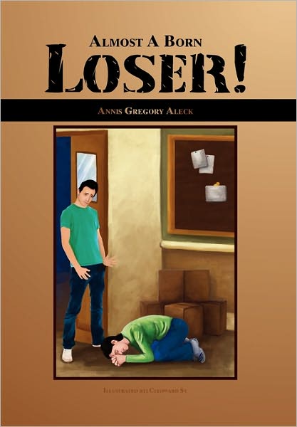 Cover for Annis Gregory Aleck · Almost a Born Loser! (Hardcover Book) (2011)