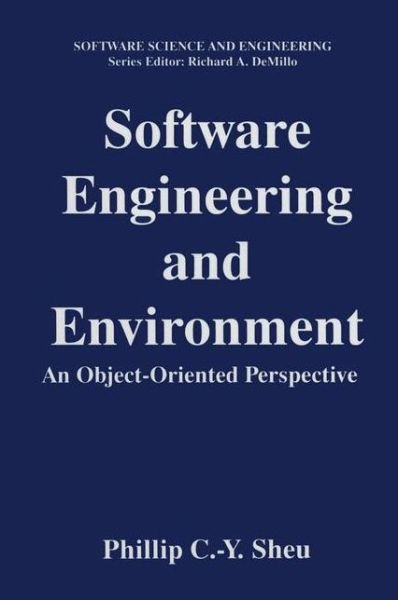 Cover for Phillip C.-Y. Sheu · Software Engineering and Environment: An Object-Oriented Perspective - Software Science and Engineering (Paperback Bog) [Softcover reprint of the original 1st ed. 1997 edition] (2012)
