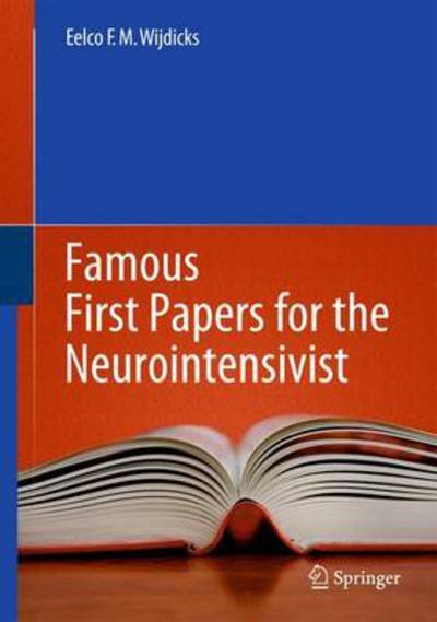 Cover for Eelco F.M. Wijdicks · Famous First Papers for the Neurointensivist (Paperback Bog) [2013 edition] (2013)