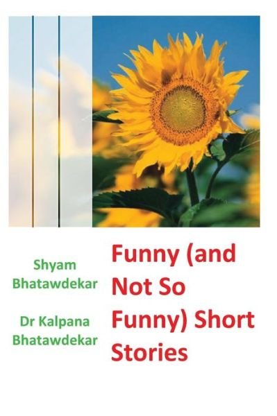 Cover for Shyam Bhatawdekar · Funny (And Not So Funny) Short Stories (Paperback Book) (2011)