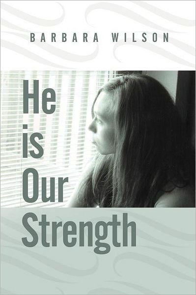Cover for Barbara Wilson · He is Our Strength (Paperback Bog) (2012)