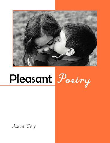 Pleasant Poetry - Azure Tate - Books - Xlibris Corporation - 9781469144108 - January 23, 2012